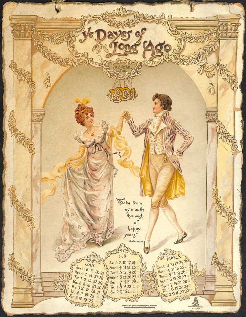 Regency couple dancing. Above reds: Ye Days of Long Ago calendar for 1901. Below them reads "Take from my mouth the wish of happy years." Shakespeare.